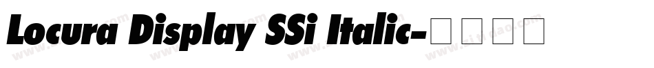 Locura Display SSi Italic字体转换